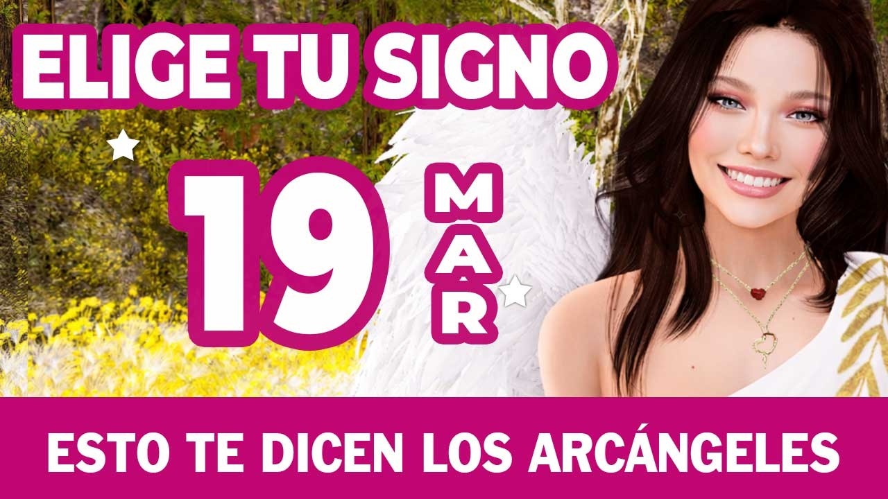 💖Mensaje de los Arcángeles para hoy 19 de Marzo 2026 | ¿Qué te dice tu ángel hoy?💖