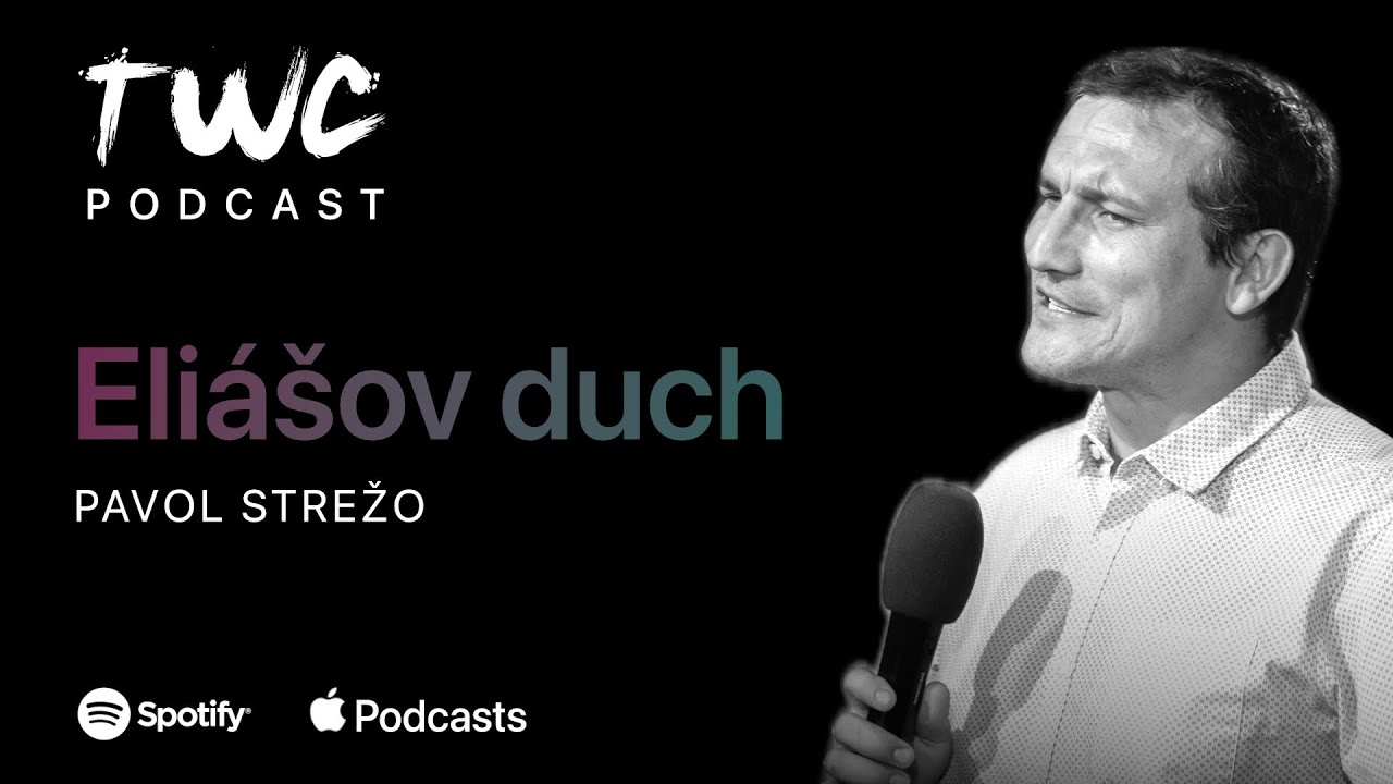 46 TWC podcast / KTO SÚ TÍ S ELIÁŠOVÝM SRDCOM? / Pavol Strežo