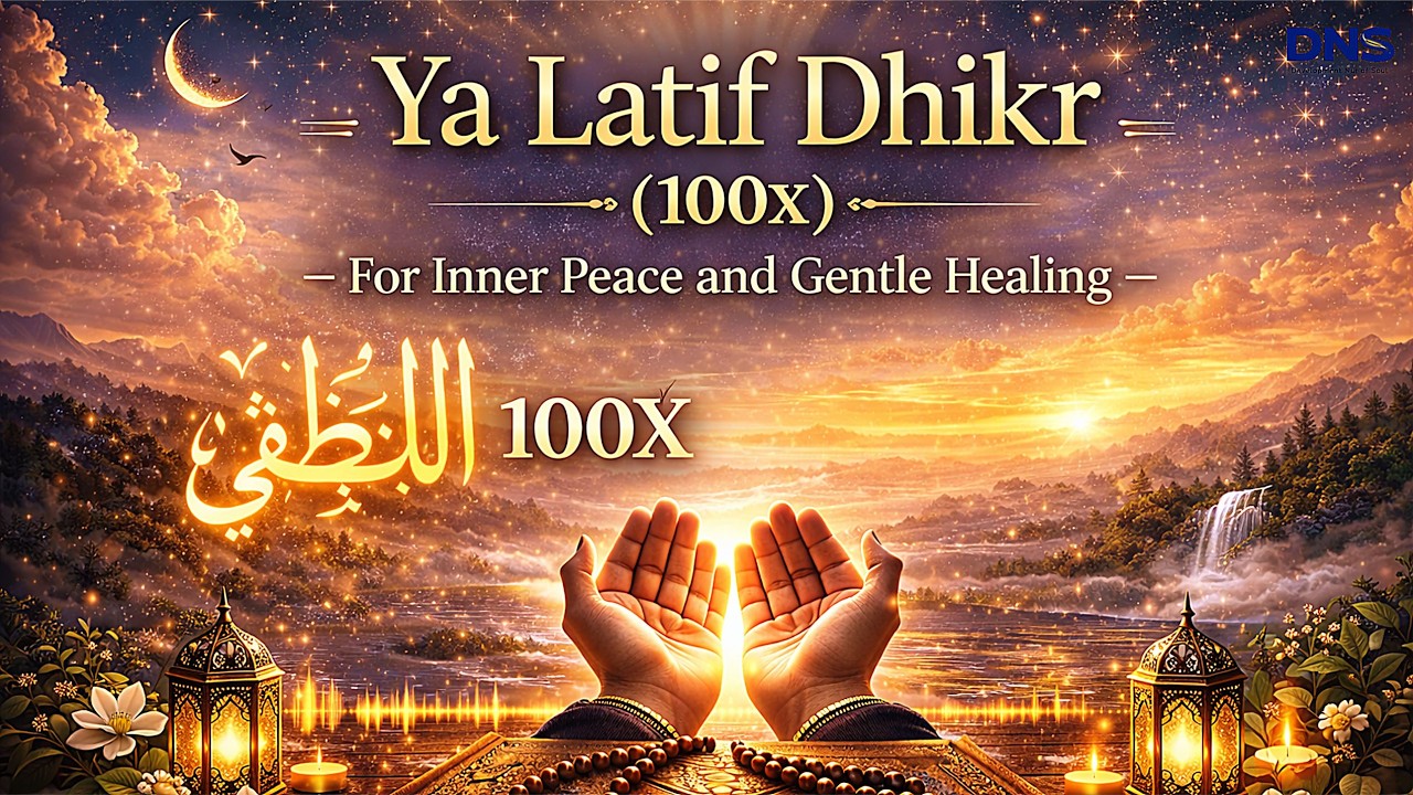 “Ya Latif Dhikr – A Prayer for Inner Peace and Gentle Healing”