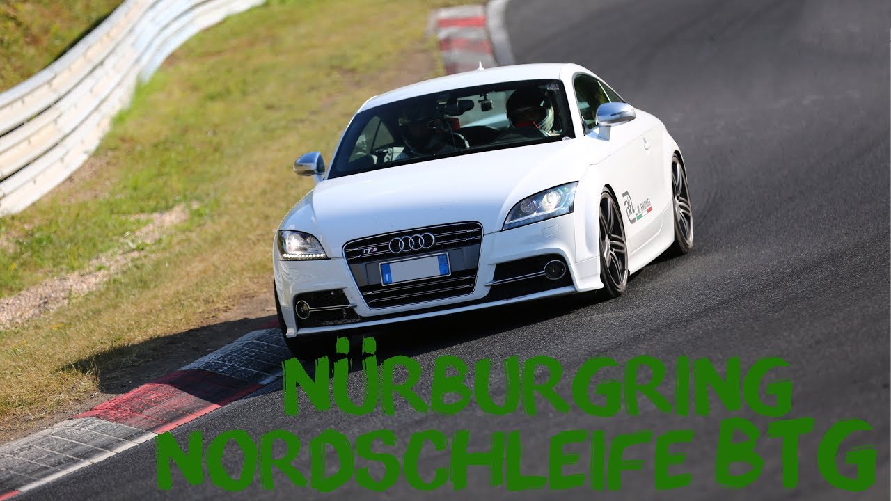 Nürburgring Nordschleife BTG - Audi TTS