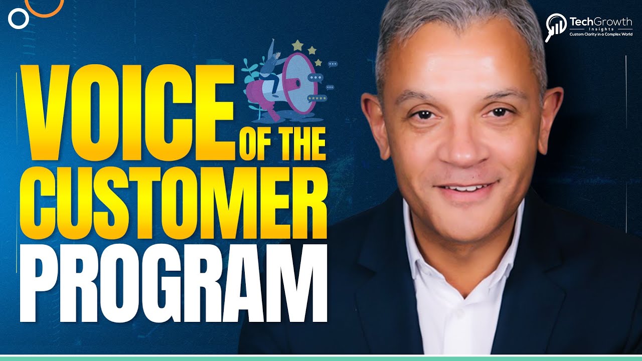 Master B2B Customer Engagement: Building a Voice of the Customer Program - TechGrowth Insights