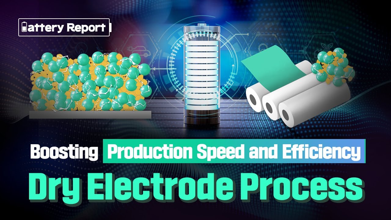 [Battery Report] Dry Electrode Process with Faster Production and Higher Energy Density