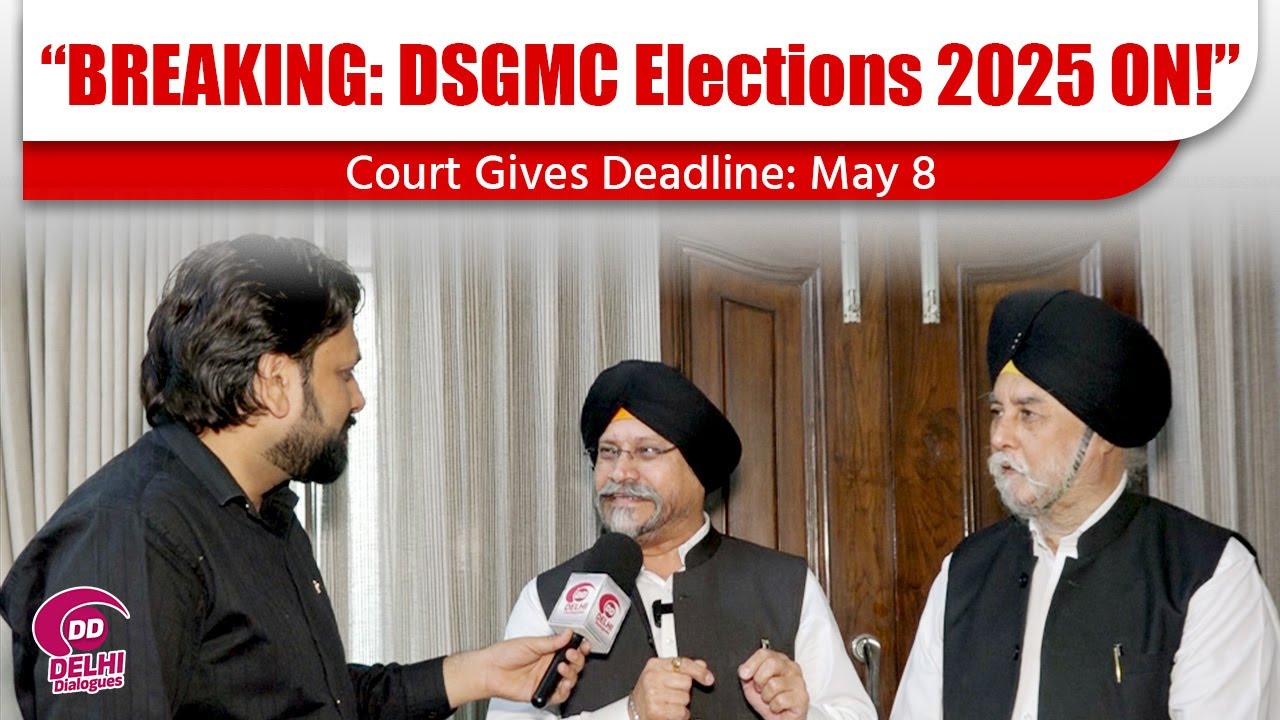 &ldquo;DSGMC Elections 2025 | Court Orders Voter List Roadmap by May 8 | Full Update&rdquo;