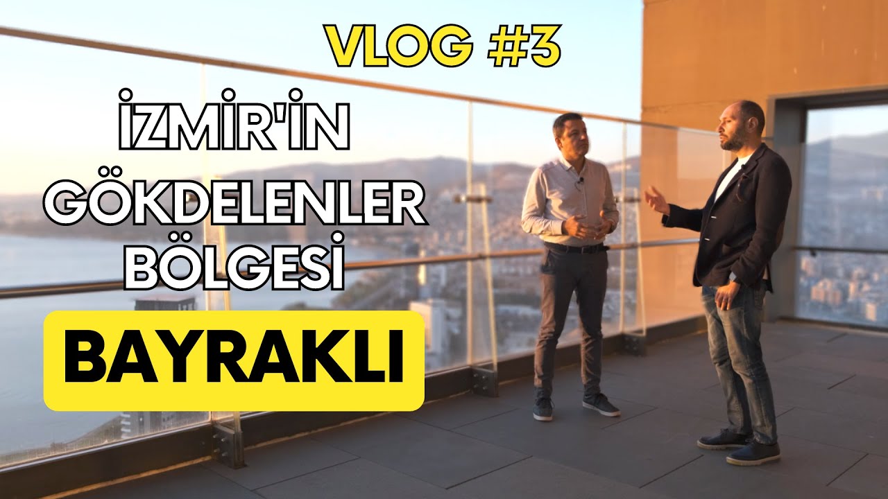 VLOG #3 - İzmir'in Gökdelenler Bölgesi Bayraklı