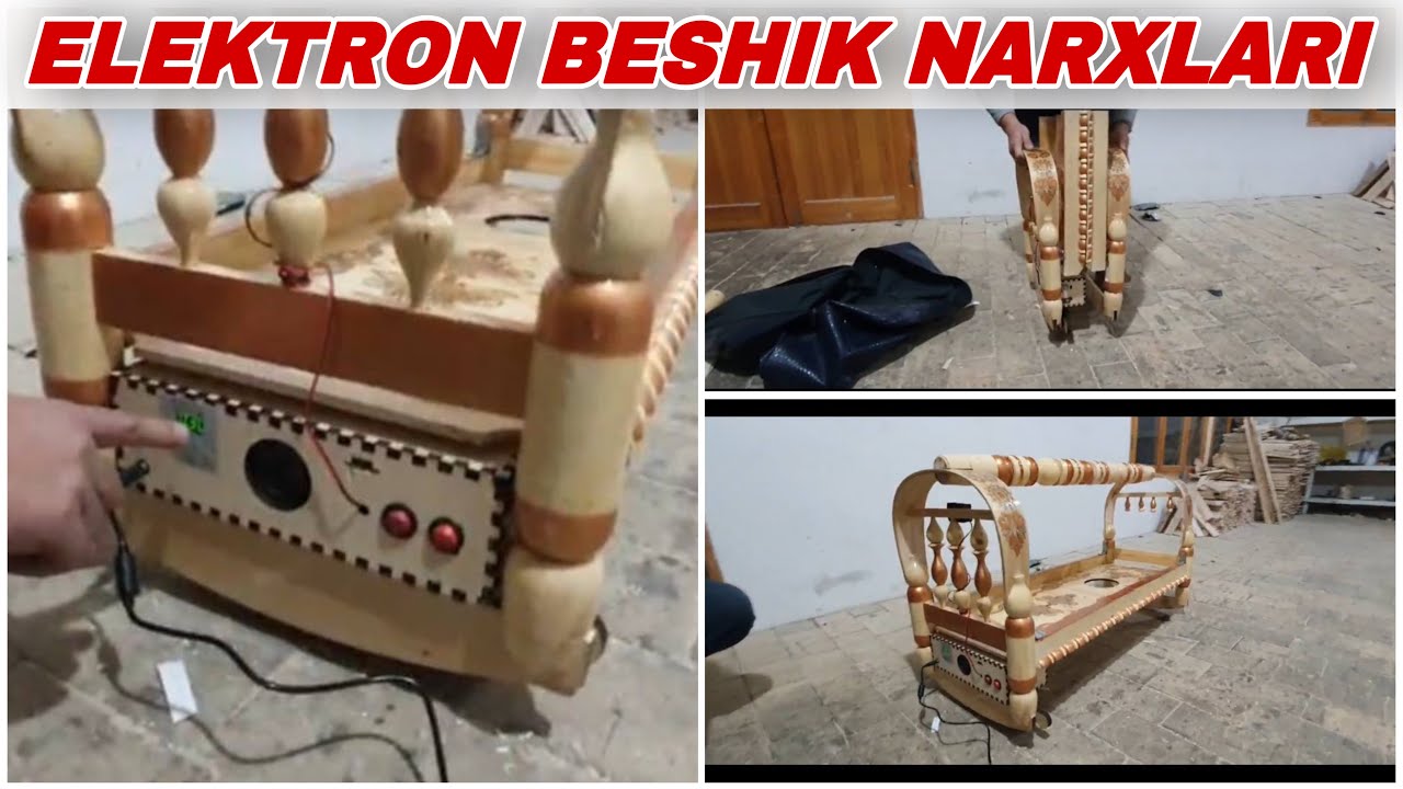 ЭЛЕКТРОН БЕШИК НАРХЛАРИ ВА ИШЛАШИ