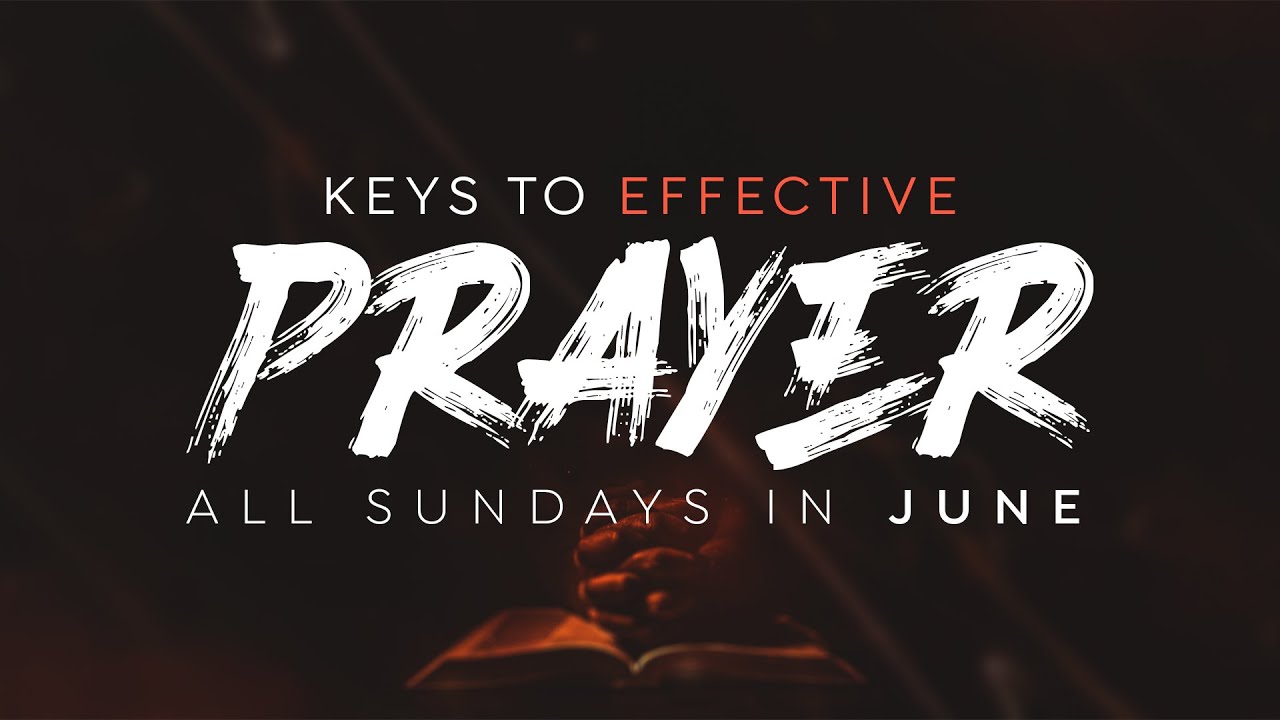 Keys To Effective Prayer | 2nd Service | Island | 4th of June,  2023