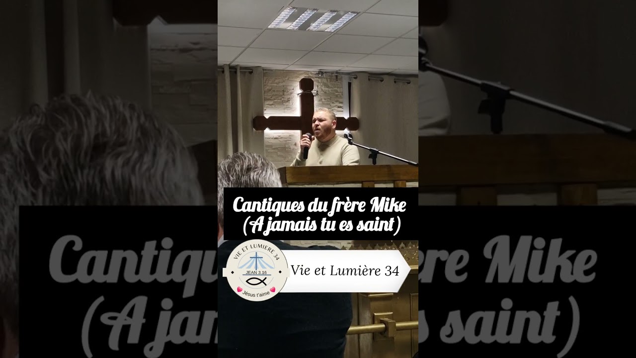 Cantique Mike 《A jamais tu es saint》~ Vie et Lumière 🕊