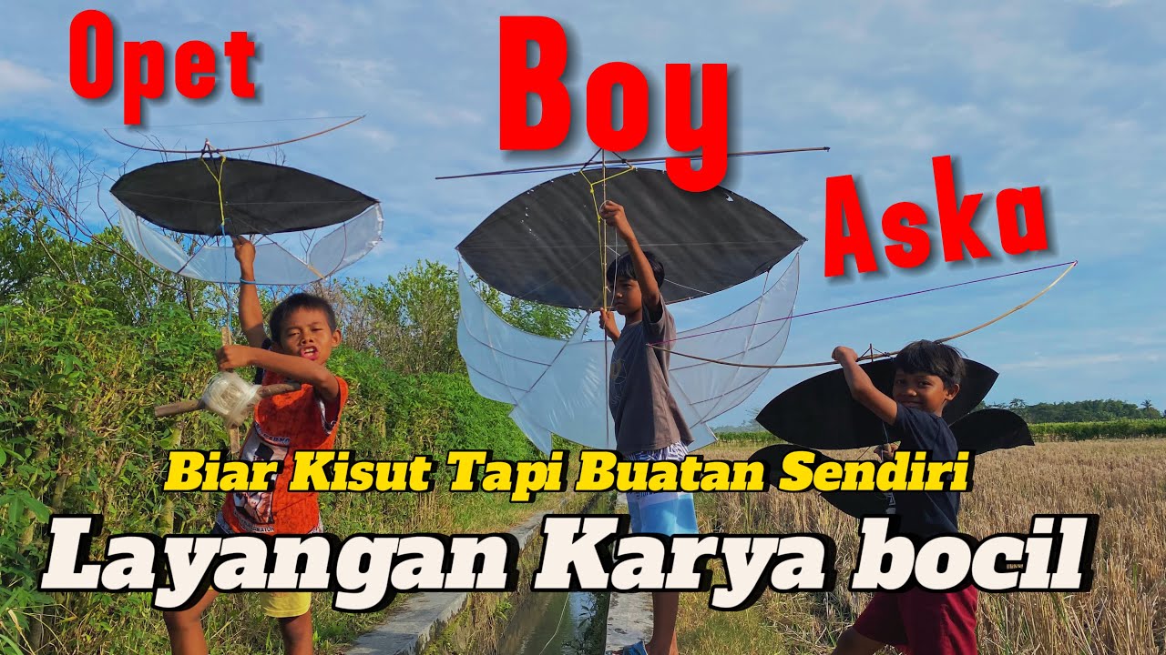 Tiga Bocil Sahabat Layangan , Opet Boy Dan Aska Main Layangan Bikinan Sendiri