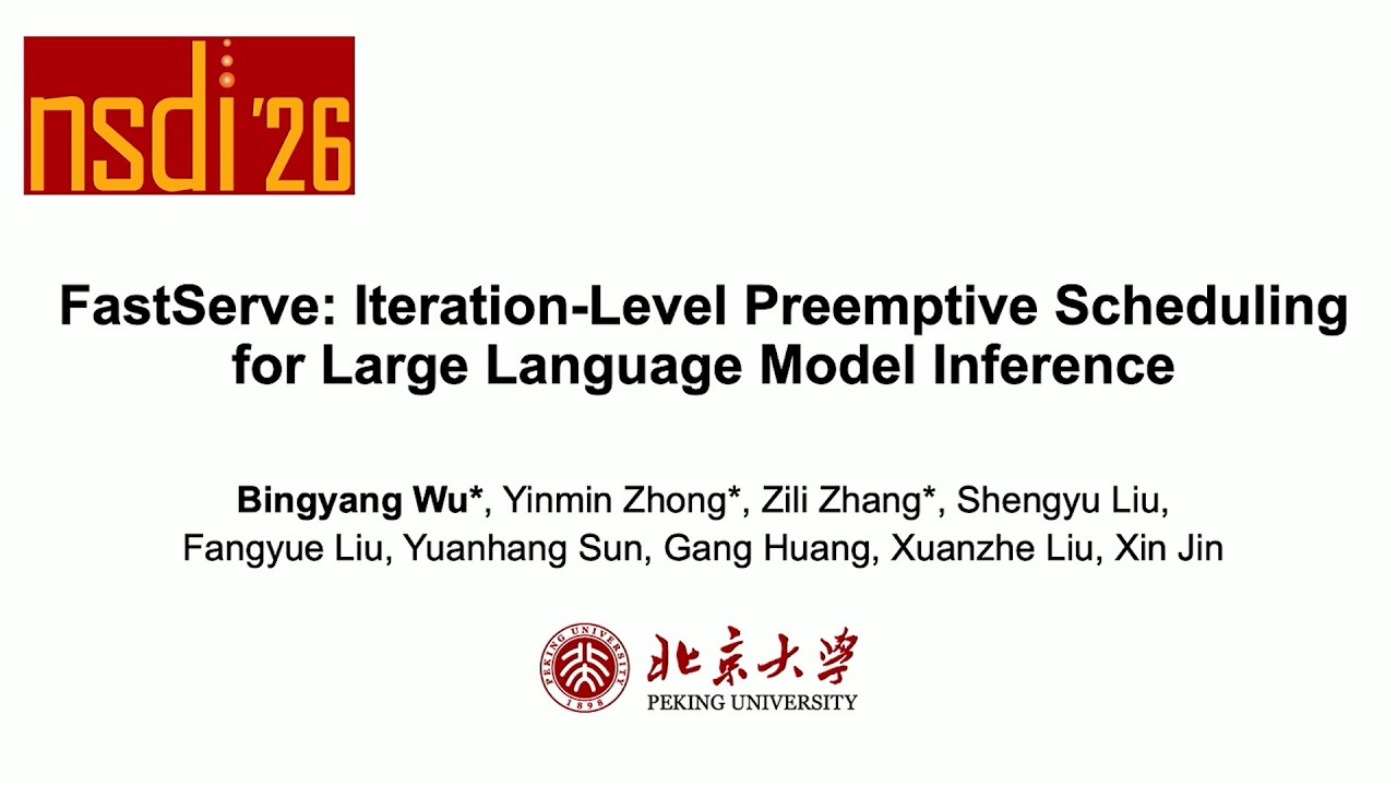 NSDI '26 - FastServe: Iteration-Level Preemptive Scheduling for Large Language Model Inference