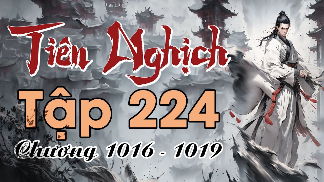 Vương Lâm Tập 224 - (chương 1017 - 1019) - Cửu Huyền Đệ Nhất Biến
