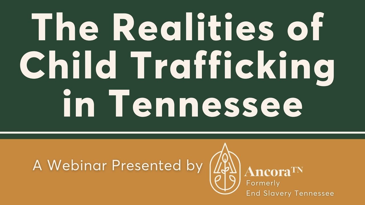 Webinar Recording: The Realities of Child Trafficking in Tennessee