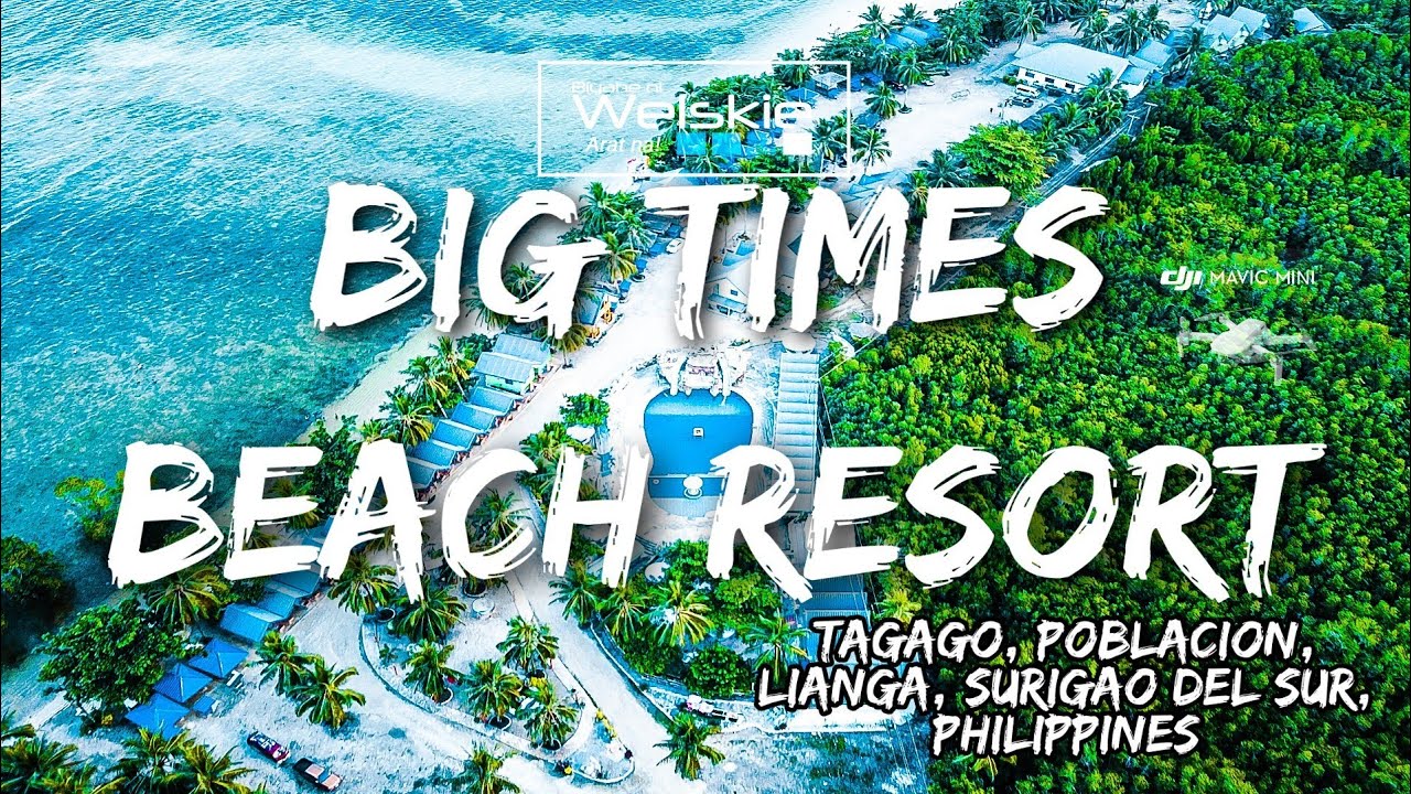 BIG TIMES BEACH RESORT via Aerial shot in 4K Ultra HD | Lianga, Surigao del Sur, Philippines