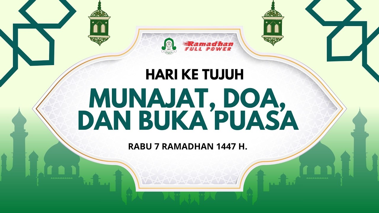 🔴 LIVE..!! HARI KETUJUH MUNAJAT, DOA, DAN BUKA PUASA DI BULAN SUCI RAMADHAN