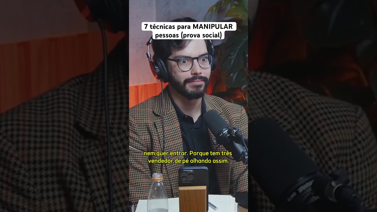 7 t&eacute;cnicas para MANIPULAR pessoas (prova social)