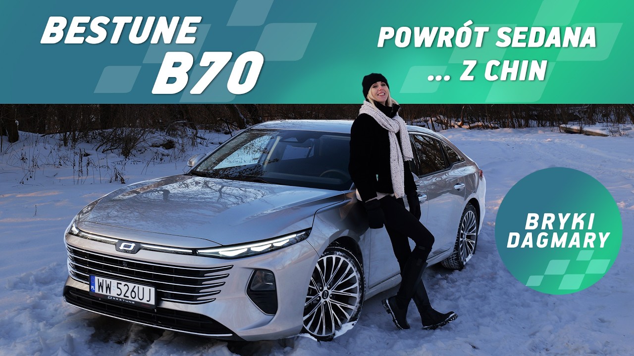 Nie wierzyłam&hellip; dop&oacute;ki nie wsiadłam | Bestune B70 jest efekt wow!