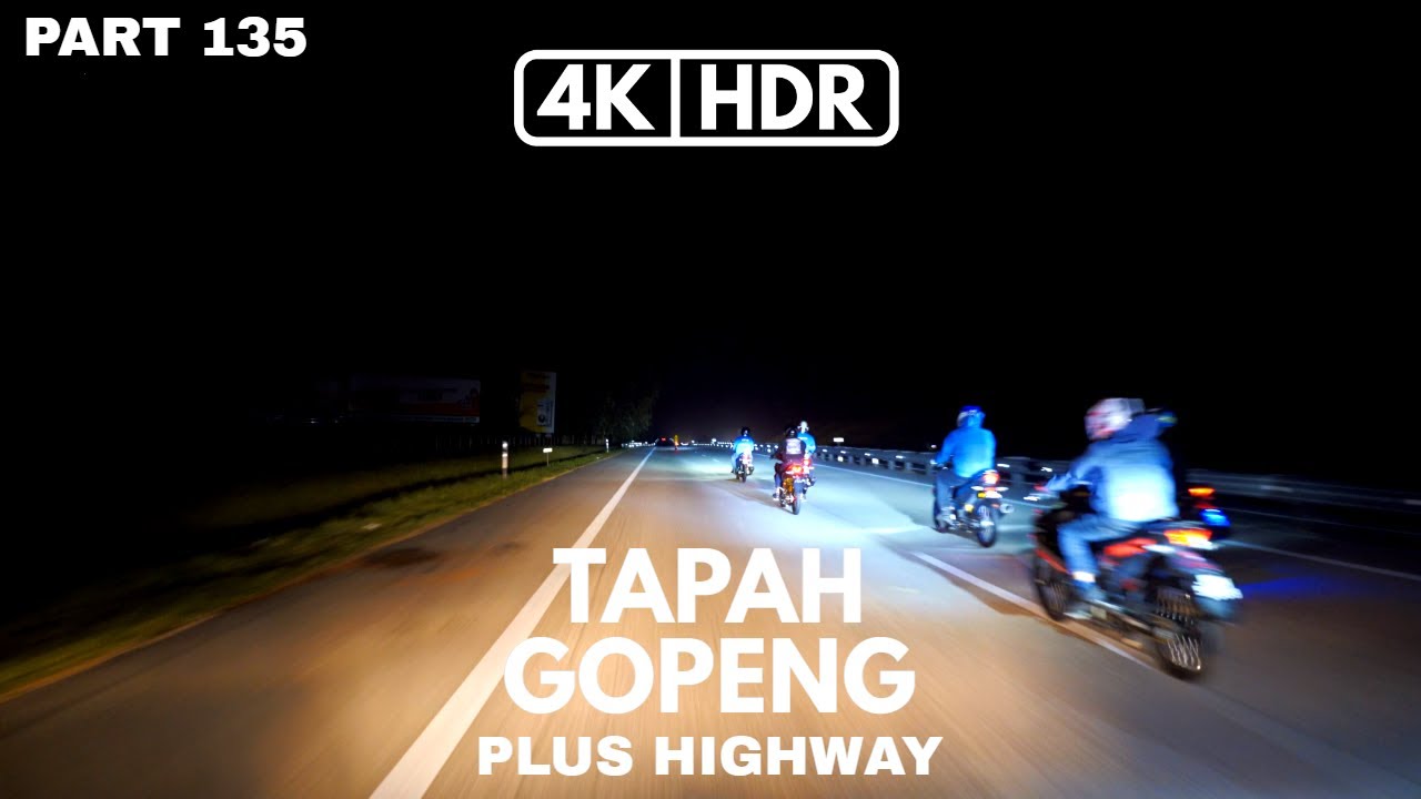 【4K|HDR】PART 135 | TAPAH | GOPENG / JERAM | PERAK | PLUS HIGHWAY | SONY A7III