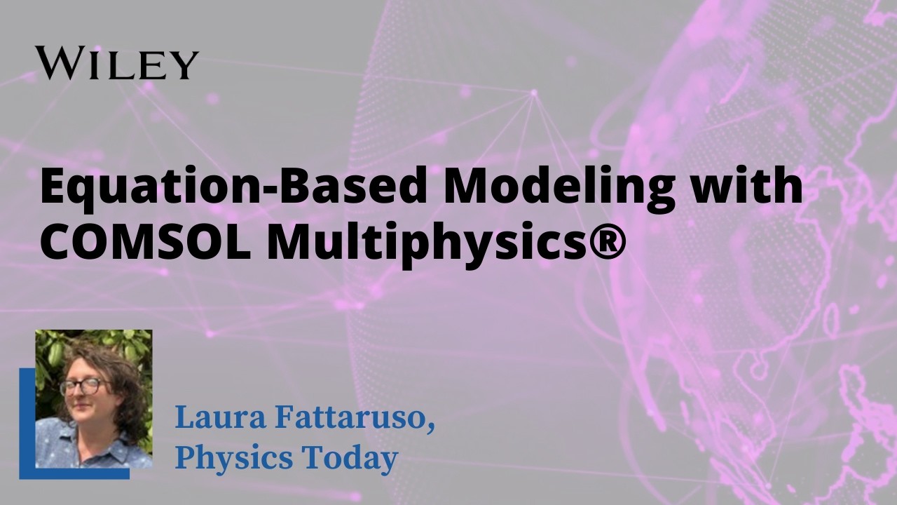 Equation-Based Modeling with COMSOL Multiphysics&reg;