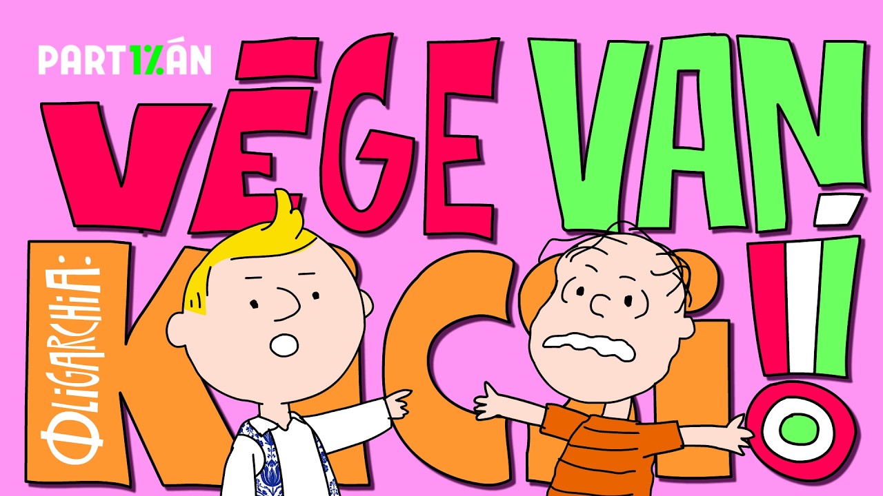 V&eacute;ge Van Kicsi! | Oligarchia 2026/1