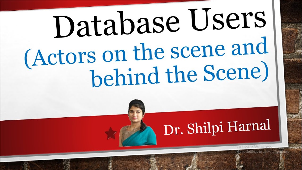 Lecture 7 | Database users |  Actors on the scene | Actors behind the scene | DBA | End Users etc.