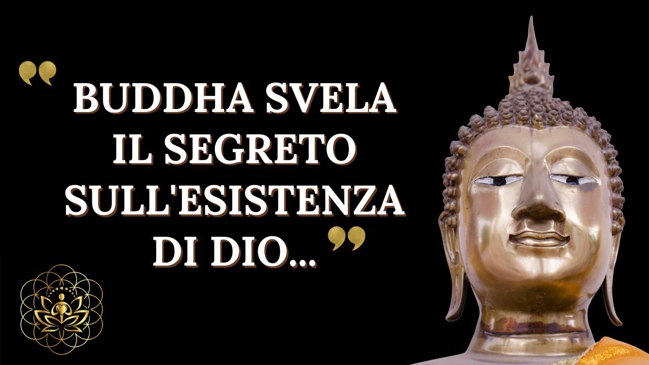 STORIA DI BUDDHA (LA VERITA' RIGUARDO L'ESISTENZA DI DIO)