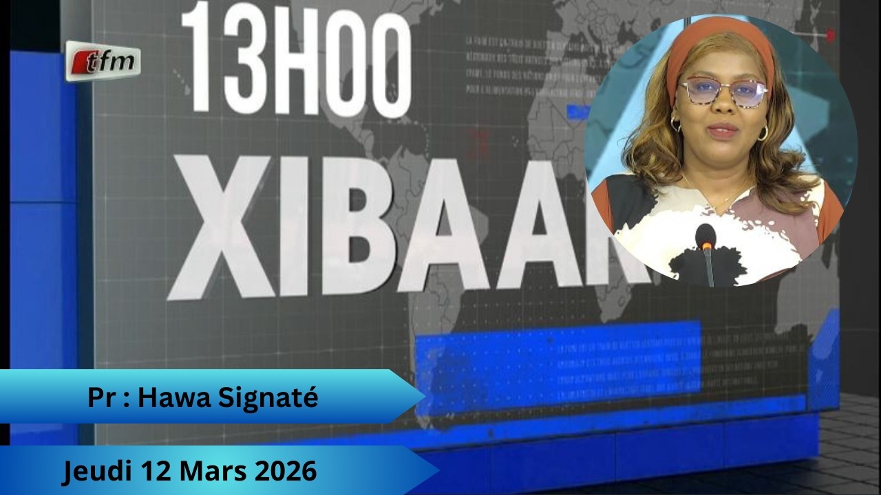 🚨 🚨 TFM LIVE : Xibaar Yi 13H - 12 Mars 2026 - Pr : Hawa Signaté