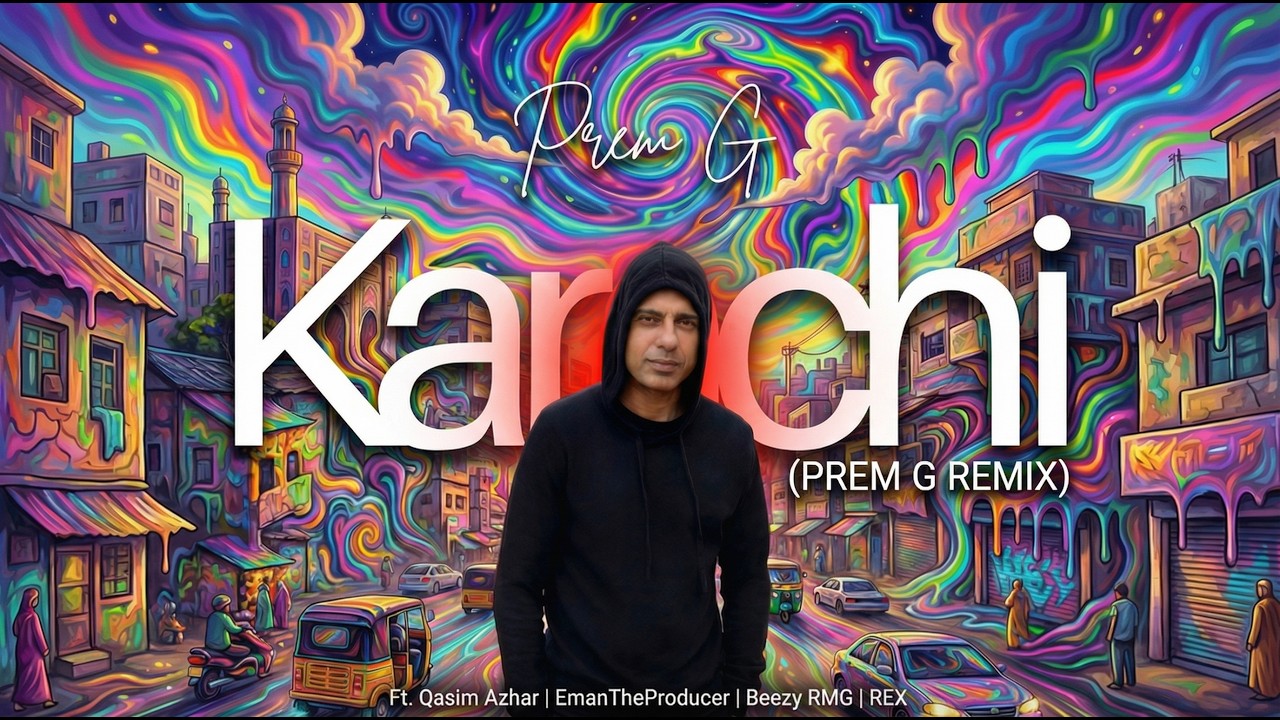 KARACHI (PREM G REMIX)- Prem G ft. QasimAzhar, BeezyRMG, EManTheProducer, REX MUSIC (Official Video)