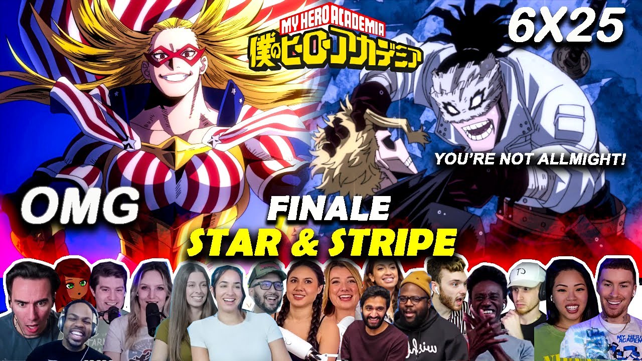 Stain Confronts Allmight..🤯☠️| Star & Stripe!⭐🇺🇸 My Hero Academia Ep 6X25 Reaction Mashup