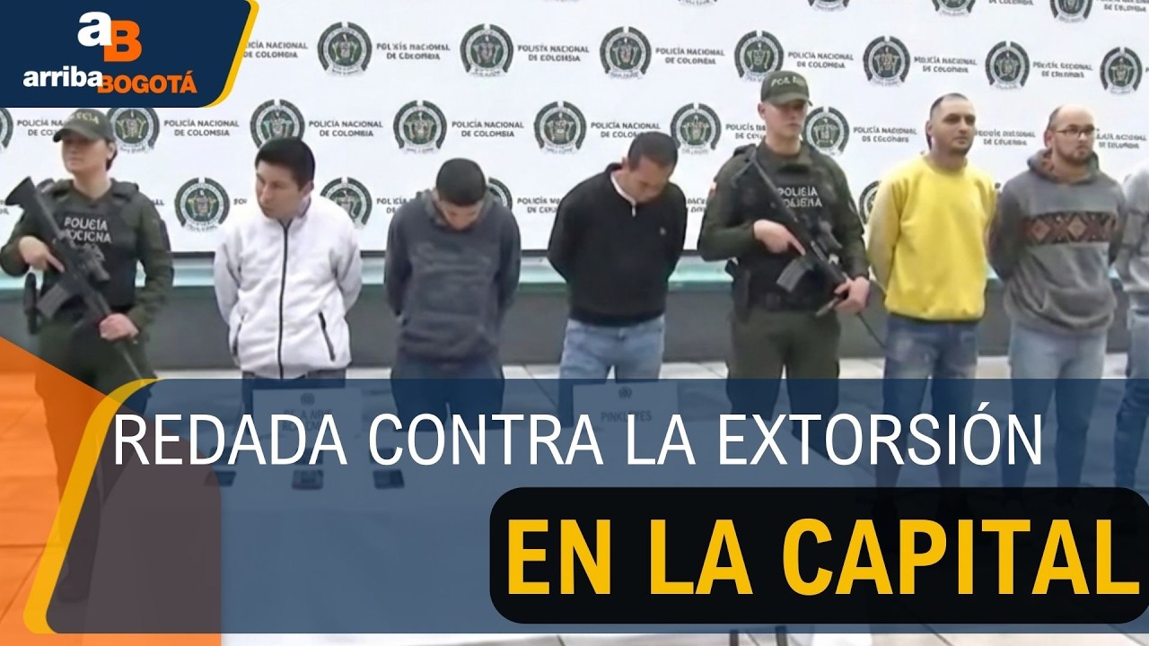 Cae red de extorsión en Bogotá: 15 capturados por amenazas y ataques a comercios | CityTv