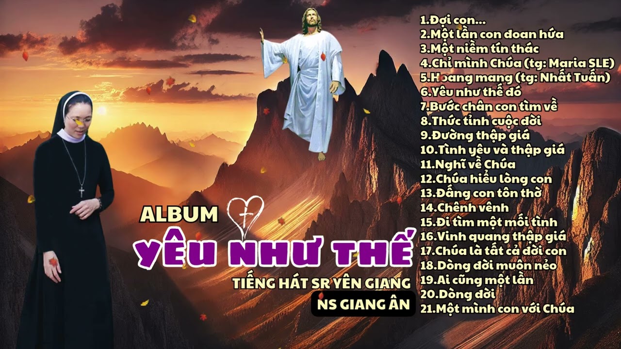 Album Yêu Như Thế..Lời cầu nguyện tha thiết dâng lên Chúa khi đời bơ vơ..nghe lúc làm việc, đi xe