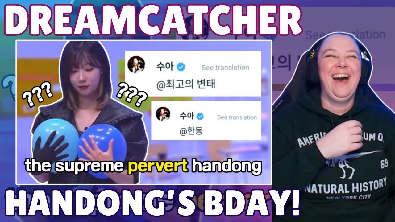 DREAMCATCHER (드림캐쳐) FRIDAY - Handong's b-day! REACTION