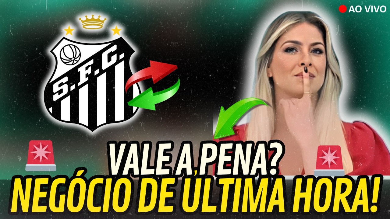 🚨 &Uacute;LTIMA HORA! Santos Prepara Troca Surpreendente para a Janela!