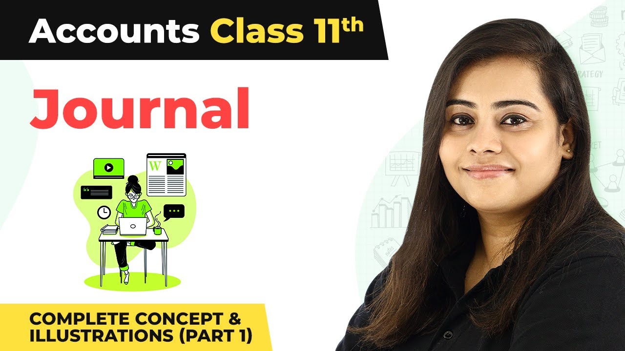 Class 11 Accounts Chapter 8 | Journal Complete Concept & Illustrations (Part 1)