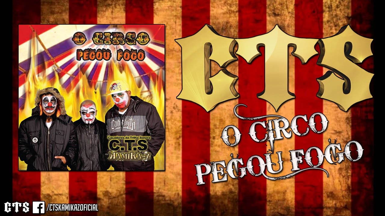 🤡🎪O Circo Pegou Fogo🎪🤡 - CTS Kamika-Z [ÁLBUM COMPLETO 2013]