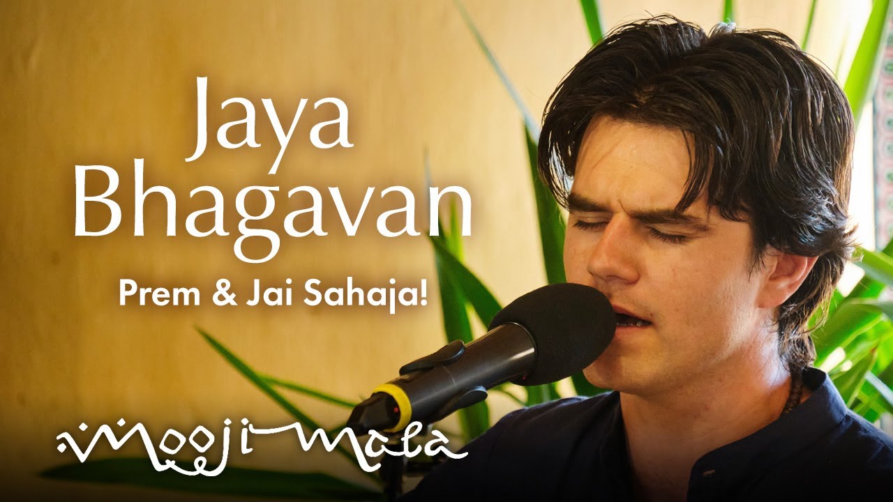 Prem & Jai Sahaja! &ndash; Jaya Bhagavan