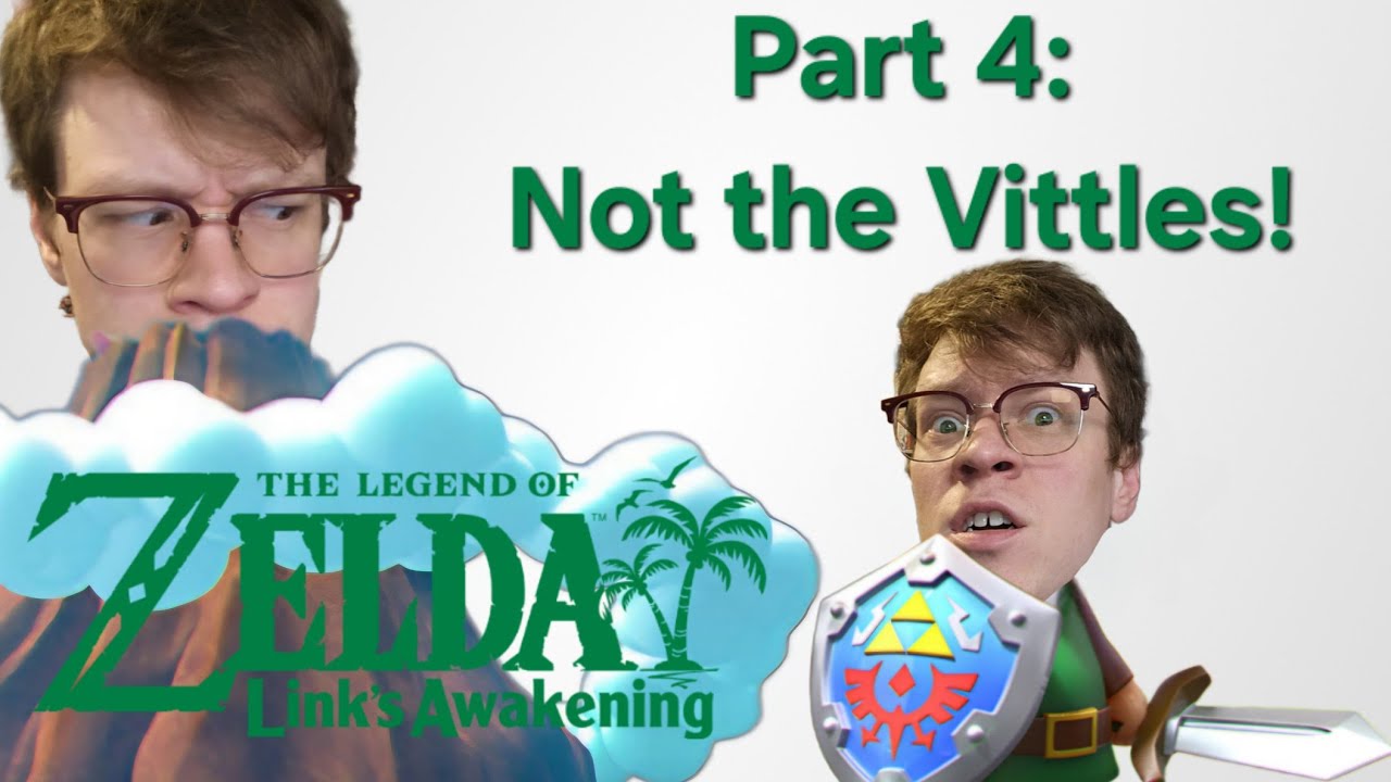 TLoZ: Link's Awakening - Part 4 (Not the Vittles!)