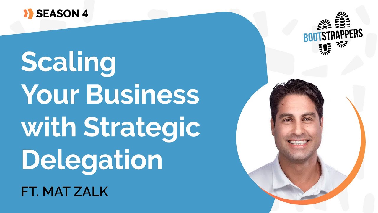 Scaling Your Business with Strategic Delegation ft. Mat Zalk