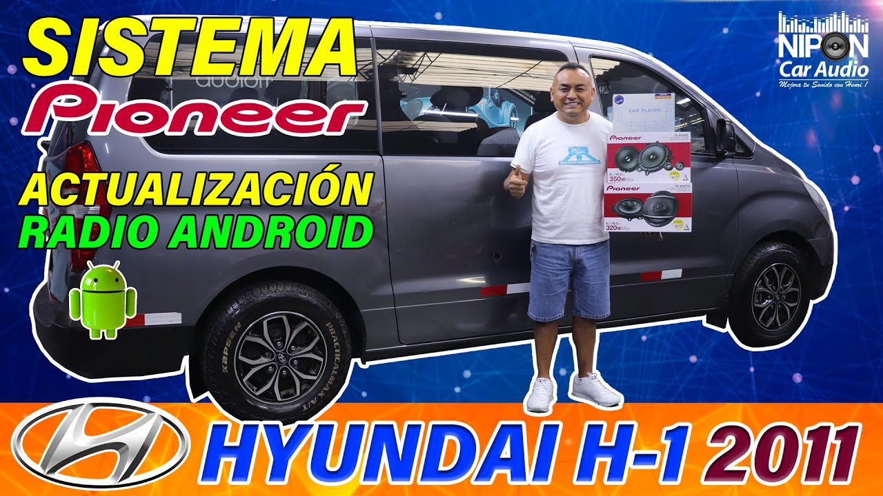 Hyundai H1 2011 Radio Android Premium Componentes Pioneer.