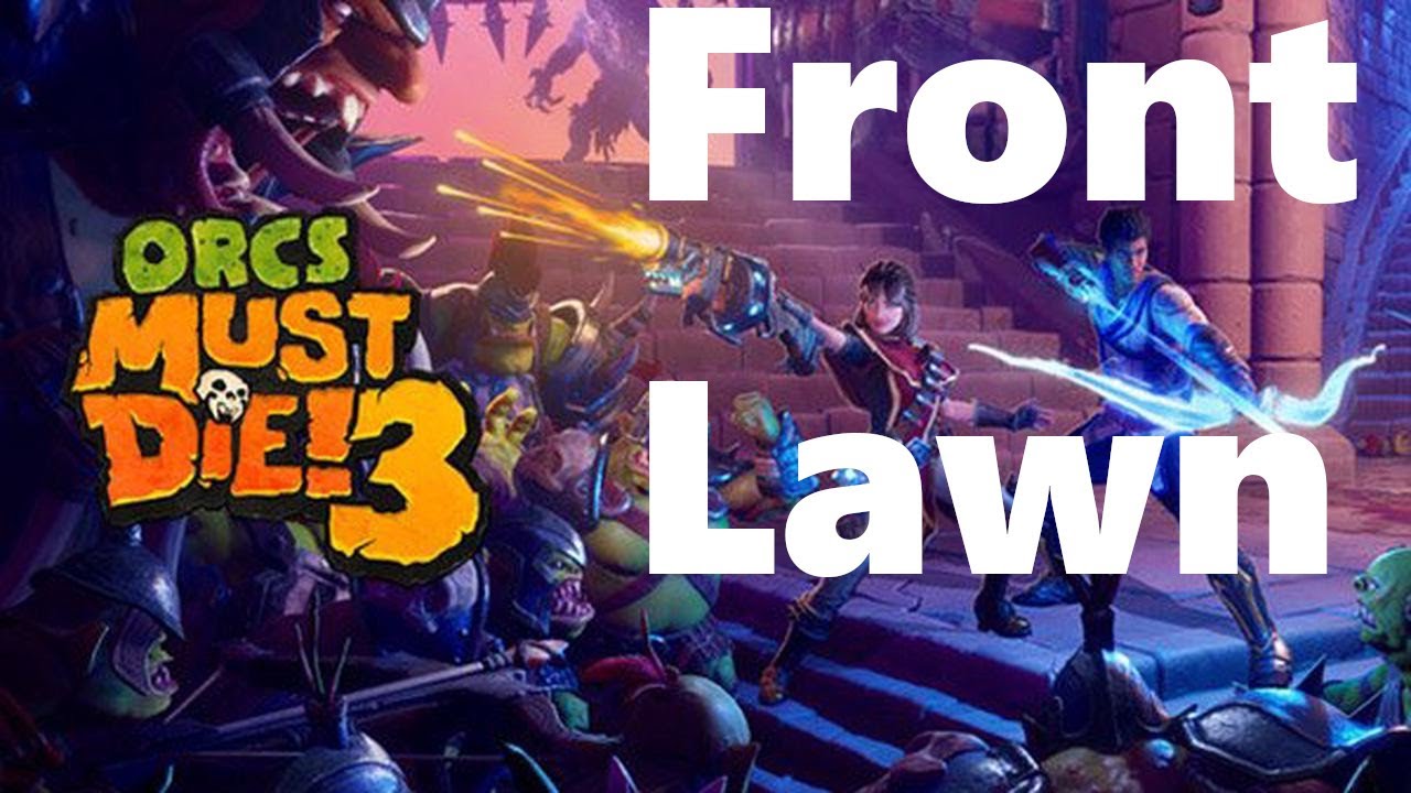 Orcs Must Die 3! Campaign - Front Lawn - War Scenario (5 Skulls!)