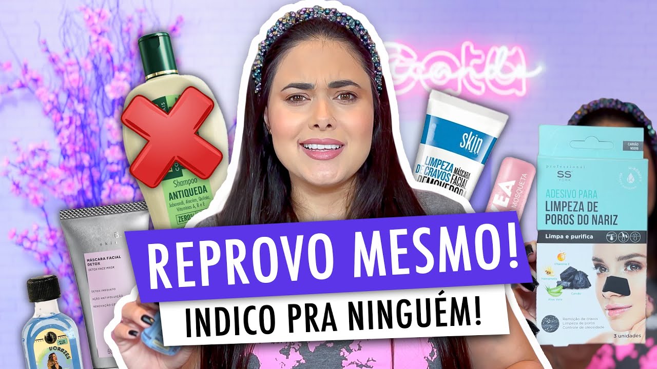 Eu REPROVO e NÃO INDICO para Ninguém! (PRODUTOS DE BELEZA)