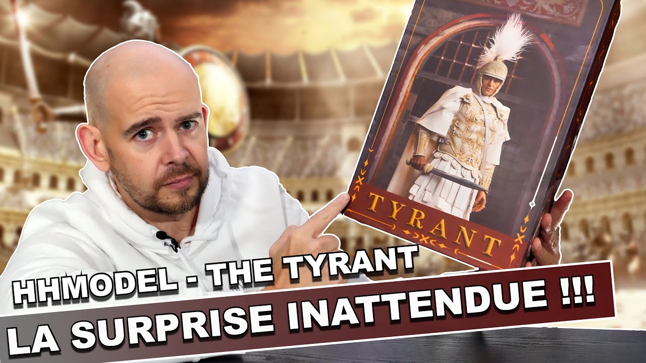 La SURPRISE INATTENDUE !!! HH MODEL - THE TYRANT - GLADIATOR