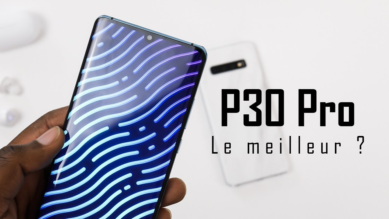 TEST COMPLET du Huawei P30 Pro : Vraiment si excellent ? Mon avis !