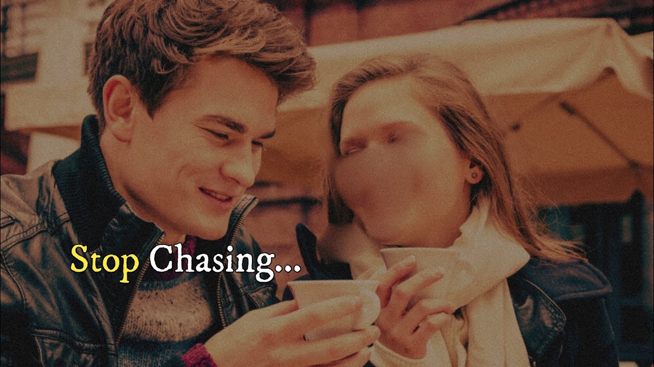 don't chase women