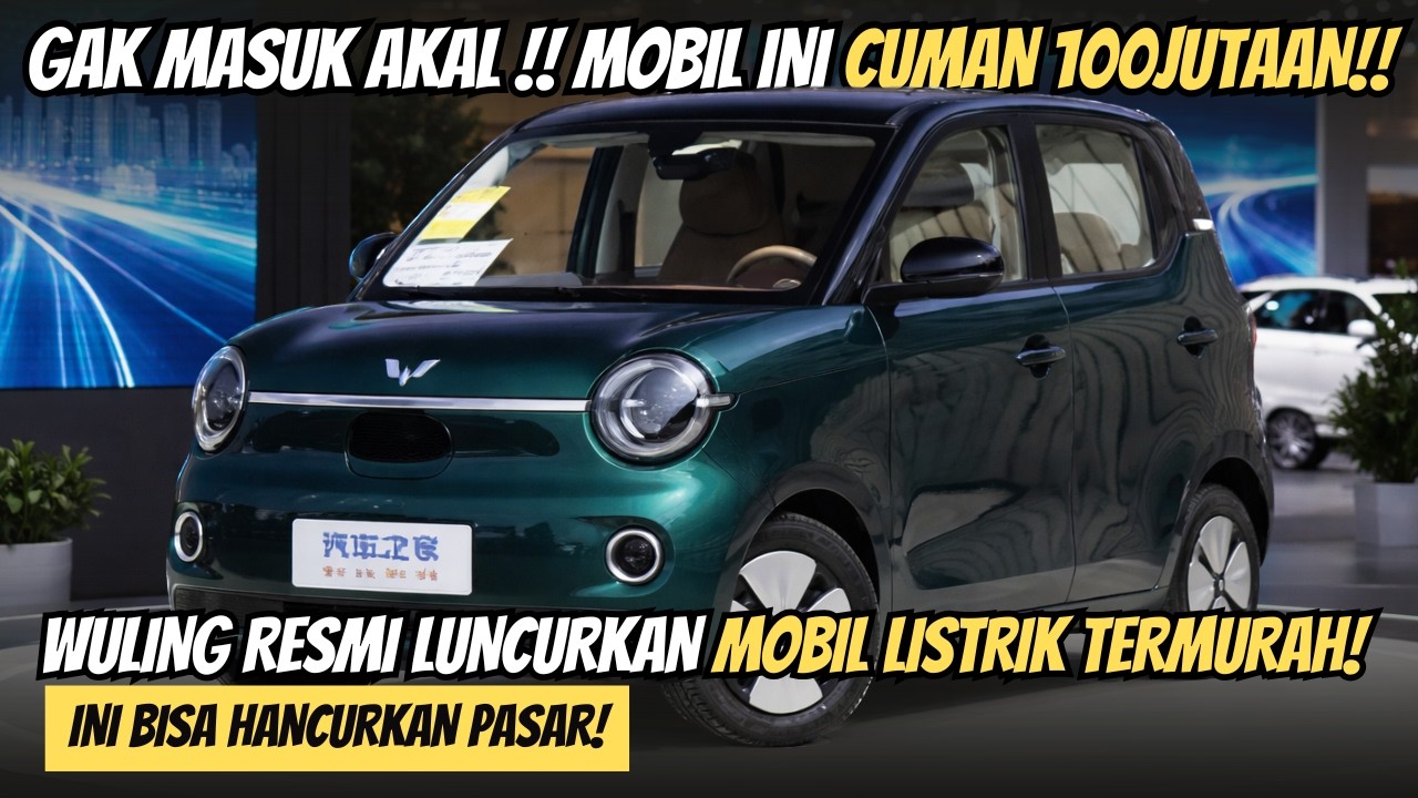 GILA !! WULING LUNCRUKAN MOBIL LISTRIK 100JUTAAN, INI MENJADI MOBIL LISTRIK PALING MURAH DI 2026