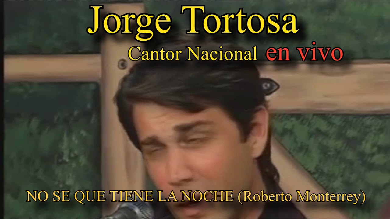 NO SÉ QUÉ TIENE LA NOCHE POR JORGE TORTOSA ( EN VIVO )