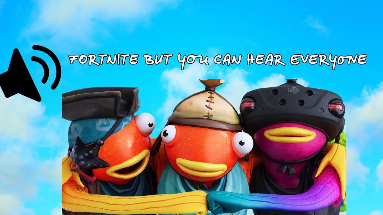 FORTNITE BUT YOU CAN HEAR EVERYONE