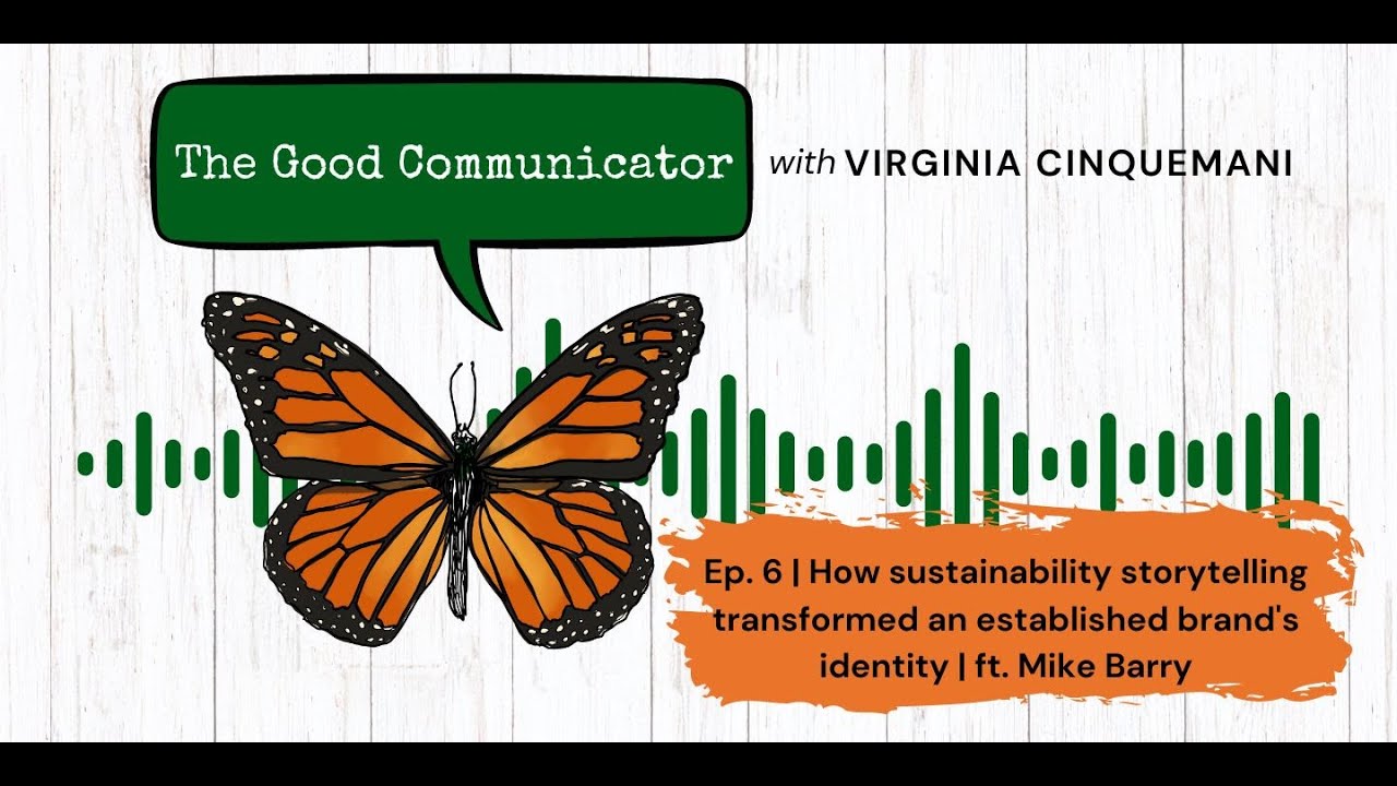 Ep. 6 | How sustainability storytelling transformed an established brand's identity | ft. Mike Barry