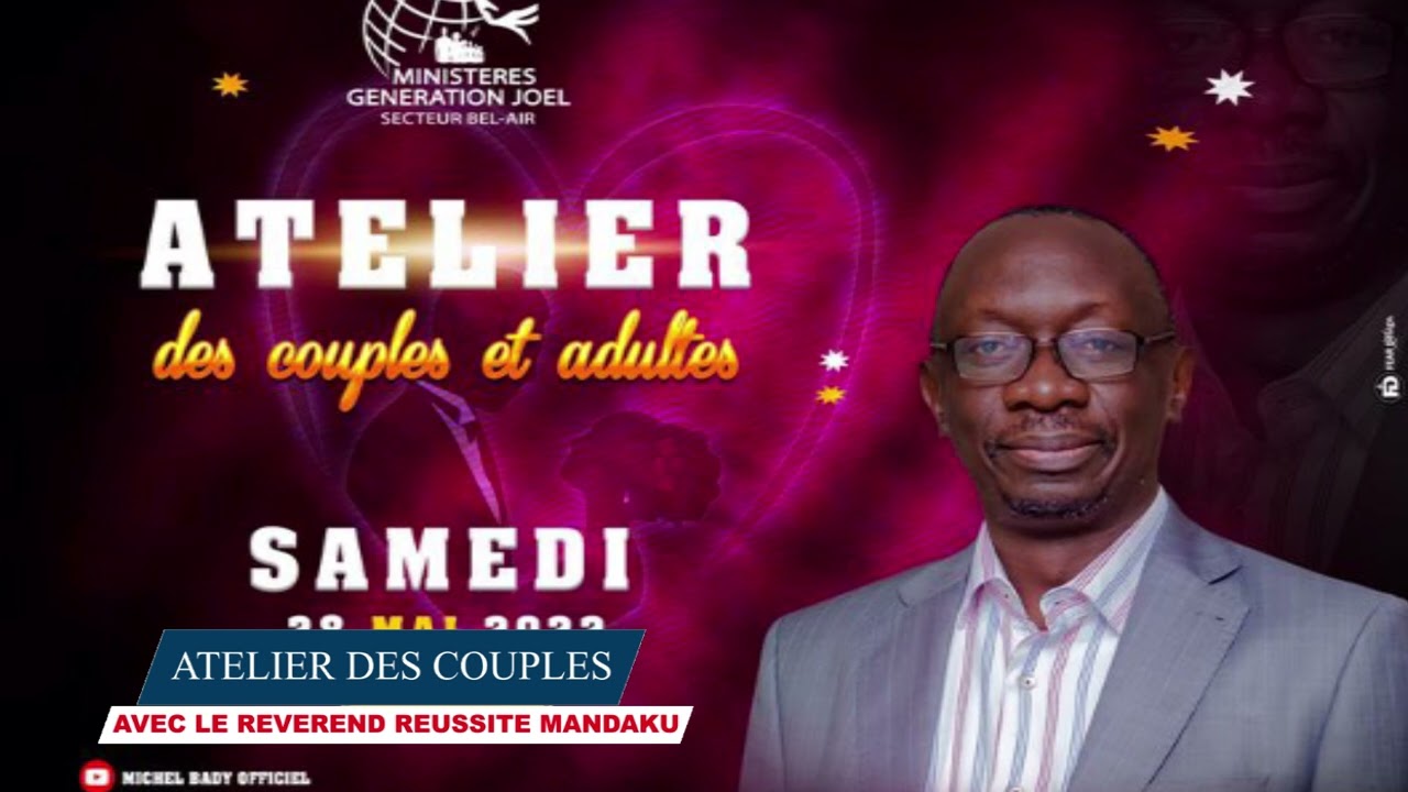 ATELIER DES COUPLES AVEC REVEREND REUSSITE NGOY MANDAKU PARTIE 1