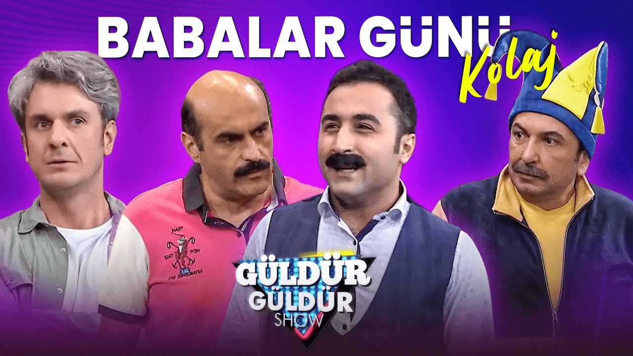 Babalar G&uuml;n&uuml; &Ouml;zel | G&uuml;ld&uuml;r G&uuml;ld&uuml;r Show