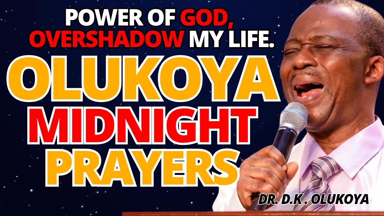 17th October Midnight - Power of God, Overshadow my Life. MIDNIGHT OLUKOYA PRAYERS #mfm