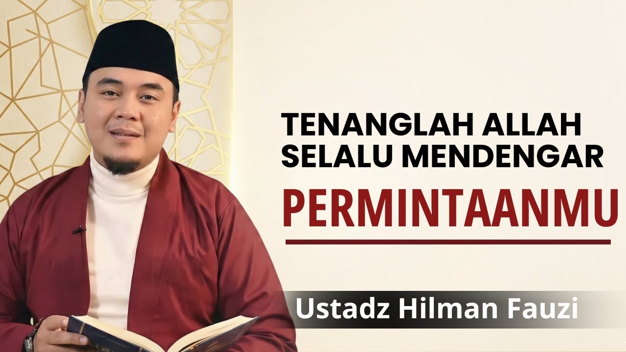 TENAGKAN HATIMU ALLAH SELALU MENDENGAR - USTADZ HILMAN FAUZI TERBARU #reminder
